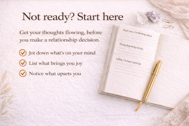 May include: An open journal with lined pages and a gold pen, next to a text that says "Not ready? Start here". The journal prompts include jotting down thoughts, listing joys, and noticing upsets. Crystals and decorative items are in the background.