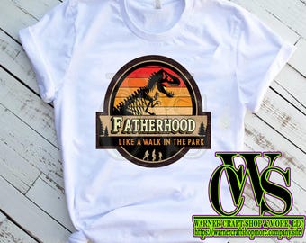 Fatherhood Like A walk in the park Shirt design