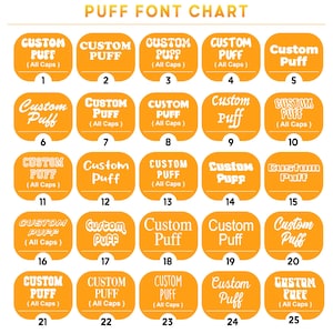 May include: A chart displaying 25 different font styles for the word "Custom Puff". Each style is presented in a rounded orange box with white text. The chart is labeled "Puff Font Chart".