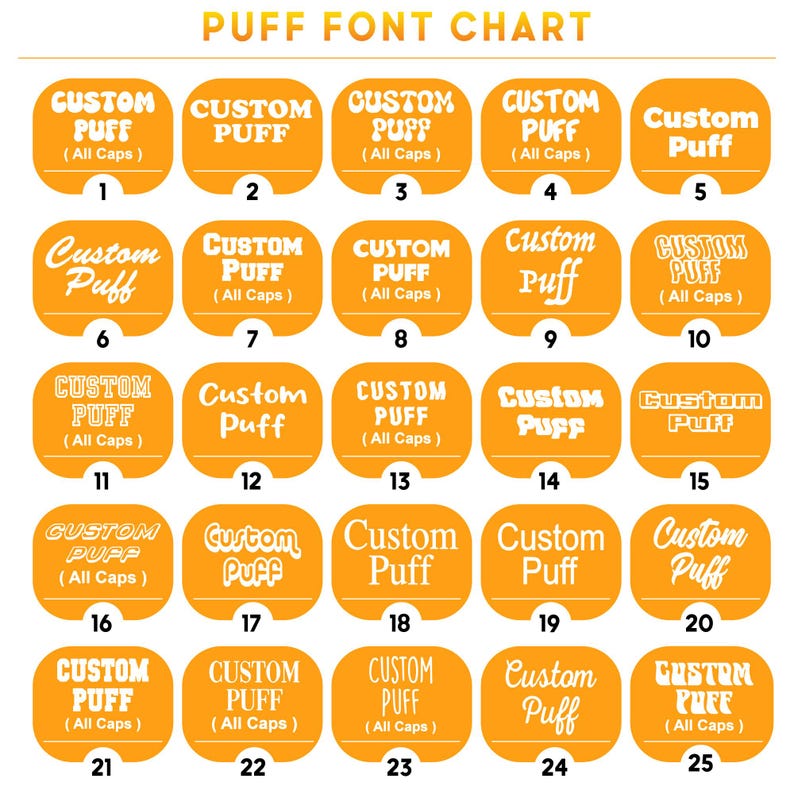 May include: A chart displaying 25 different font styles for the word "Custom Puff". Each style is presented in a rounded orange box with white text. The chart is labeled "Puff Font Chart".
