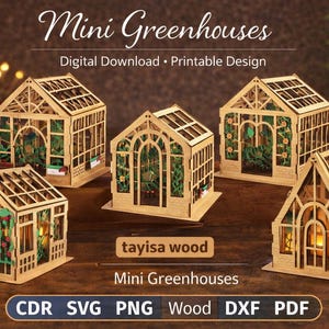 Op de afbeelding: Verschillende miniatuurhouten kassen met gedetailleerde lasergesneden ontwerpen worden getoond. De tekst "Mini Greenhouses" en "Digital Download • Printable Design" zijn zichtbaar. Bestandsformaten zijn onder meer CDR, SVG, PNG, Wood, DXF en PDF.