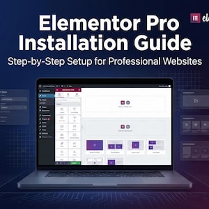 May include: A laptop displays the Elementor Pro Installation Guide. The screen shows the Elementor interface with various design elements. The title text reads "Elementor Pro Installation Guide" and "Step-by-Step Setup for Professional Websites". The Elementor Pro logo is in the top right corner.
