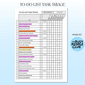 May include: A white paper To-Do List Task Triage template with black grid lines, numbered rows 1-25, and columns for task, due date, and prioritization categories. Includes a blue circular logo with the text Made By The Busy People Club.