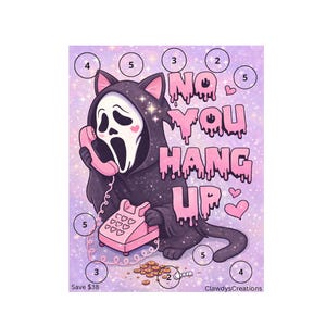 May include: A digital illustration of a black cat wearing a Ghostface mask, holding a pink telephone. The text "NO YOU HANG UP" is in pink dripping letters. The background is a lavender gradient with stars.
