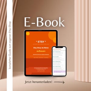 Op de afbeelding: Een oranje en witte E-Book-omslag weergegeven op een tablet en een smartphone. De tablet toont het Etsy-logo en de tekst "Etsy-Shop als Mama aufbauen". De smartphone toont een lijst. De tekst "Jetzt herunterladen!" staat onderaan.