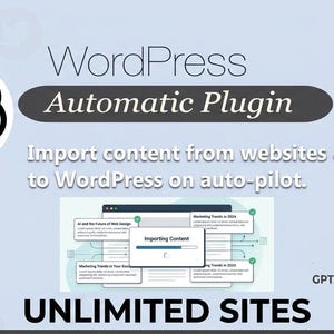 May include: A promotional image for a WordPress plugin. The image features the text "WordPress Automatic Plugin" and "Import content from websites & AI to WordPress on auto-pilot." A logo and the words "GPT-3.5 GPT-4" and "UNLIMITED SITES" are also visible.