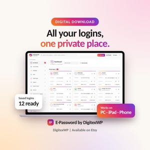 May include: A digital download product display featuring a laptop screen showing an E-Password dashboard by DigitexWP. Text reads: Digital Download, All your logins, one private place, Saved logins 12 ready, Works on PC, iPad, Phone.