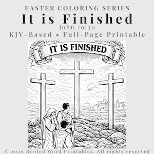May include: Black and white line art illustration of three crosses on a hill with the text "It is Finished" above. The image is from the Easter Coloring Series and is KJV-Based. The image also includes the text "John 19:30".