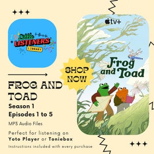 以下が含まれることがあります： Little Listeners LibraryのロゴとApple TV+のFrog and Toadのイラストが描かれたデジタル画像。テキストにはFrog and Toad Season 1 Episodes 1 to 5 MP3 Audio Files、Shop Nowと記載され、Yoto PlayerまたはTonieboxとの互換性について言及されています。