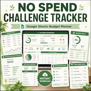 May include: A digital No Spend Challenge Tracker Google Sheets budget planner featuring a central dashboard with progress charts, a spending log, savings goal tracker, impulse purchase tracker, cash stuffing log, subscription audit, and challenge menu.