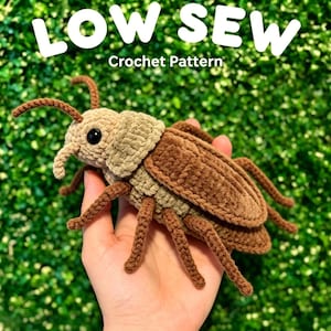 May include: A crocheted insect toy in shades of brown and tan, held against a green background. The toy has detailed legs, antennae, and a segmented body. The text "LOW SEW Crochet Pattern" is displayed at the top.