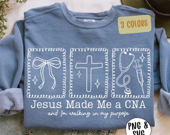 Jesus Made Me a CNA SVG PNG, Christian Nurse Life Sublimation, Certified Nursing Assistant Design