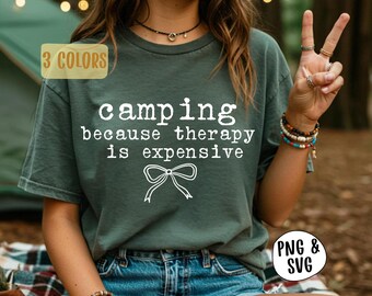 Camping Because Therapy is Expensive SVG PNG, Camper Png, Camping Life Sublimation