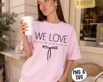 Coquette Christian Png Svg, We Love Because He First Loved Us, Bible Verse Png