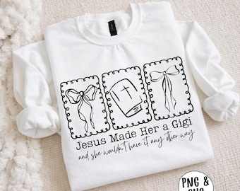Jesus Made Her A Gigi PNG SVG, Christian Gigi Png, Granny, Grandma Png