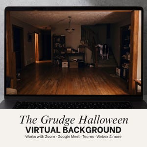 May include: A laptop screen displaying a virtual background of a dimly lit interior room with wooden floors, a staircase, and a figure with long dark hair crouching on the stairs. The text below reads The Grudge Halloween VIRTUAL BACKGROUND.