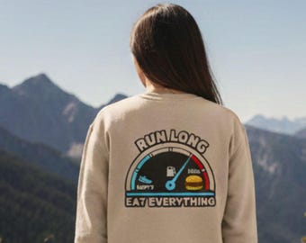 Run Long Eat Everything Running Sweatshirt, gift for runner, run club tshirt, casual run outfit, wellness swag, pump cover, gym top