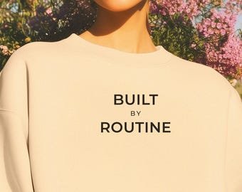Built by Routine sweatshirt | Minimal text crewneck, cozy pullover, running shirt, marathon training, gift for runner, mothers day present