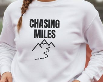 Chasing Miles trail under mountains Sweatshirt | Trail Running, Ultra Marathon, gift for runner,