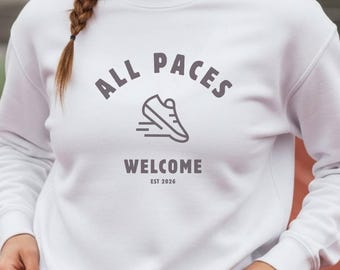 Running sweatshirt, All paces welcome Shirt, Runner Gift, Marathon Training Shirt, Running Tee, Gym Shirt