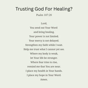 Może przedstawiać: Cyfrowy nadruk na jasnym zielonym tle z tekstem "Trusting God For Healing?" i wersetem z Psalmu 107:20. Tekst zawiera modlitwę o uzdrowienie i wiarę, ze słowem "Amen" na końcu.
