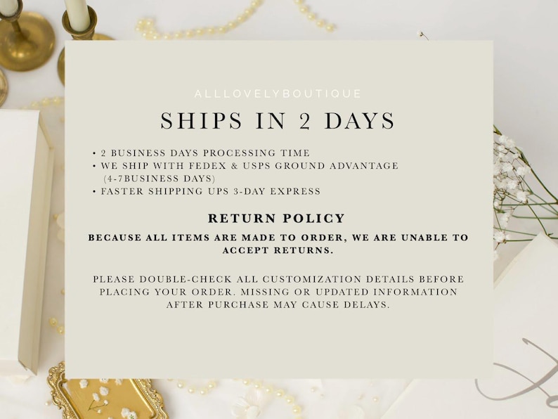May include: A rectangular beige information card with black text reading ALLLOVELYBOUTIQUE, SHIPS IN 2 DAYS, 2 BUSINESS DAYS PROCESSING TIME, WE SHIP WITH FEDEX & USPS GROUND ADVANTAGE, FASTER SHIPPING UPS 3-DAY EXPRESS, RETURN POLICY, AND MORE.