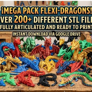 May include: A collection of colorful, articulated dragon figurines in various poses. The dragons are in shades of red, blue, green, gold, and black. Text at the top reads "¡MEGA PACK FLEXI-DRAGONS! OVER 200+ DIFFERENT STL FILES".