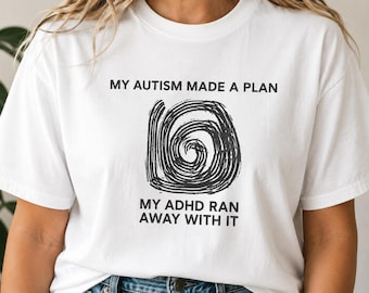 私の自閉症が計画を立てたが、ADHDがそれを横取りしてしまった｜神経多様性 AUDHD シャツ