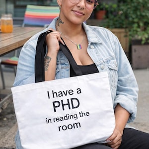 I have a PHD in reading the room Weekender Tote Bag Funny Quote Tote