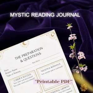 May include: A mystic reading journal with the text "MYSTIC READING JOURNAL" at the top. The journal page has sections for questions and prompts, with the text "THE PREPARATION & QUESTIONS". The words "Printable PDF" are also visible.