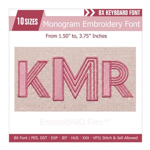 May include: A digital embroidery file set featuring the letters KMR in a pink stitched font on a light fabric background. The text includes BX KEYBOARD FONT, 10 SIZES, Monogram Embroidery Font, and From 1.50" to, 3.75" Inches.
