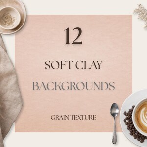 May include: A digital product image featuring a light pink background with the text "12 SOFT CLAY BACKGROUNDS GRAIN TEXTURE". The image includes a coffee cup, a spoon, and small plates.