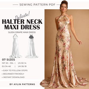 Può includere: Un abito lungo in raso con collo halter e stampa floreale. L'abito è di colore beige chiaro con fiori rosa e rossi. L'immagine include anche un PDF del modello di cucito con il testo "Delicate! HALTER NECK MAXI DRESS" e "07 SIZES".