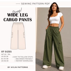 May include: A sewing pattern PDF for wide leg cargo pants by Aylin Patterns. The design features an elastic waistband and side cargo pockets. The document includes 07 sizes ranging from INT XS-3XL, US 02-26, EU 34-58, and UK 06-30, with easy to follow steps.
