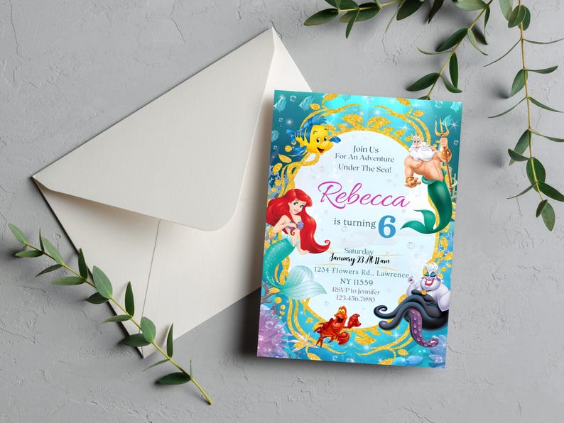 May include: A colorful invitation with a mermaid theme. The invitation features Ariel, Sebastian, King Triton, and Ursula. The text reads "Join Us For An Adventure Under The Sea! Rebecca is turning 6". An envelope is next to the invitation.