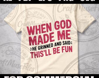 When God Made Me Funny Christian Quote PNG, SVG (Digital Download)