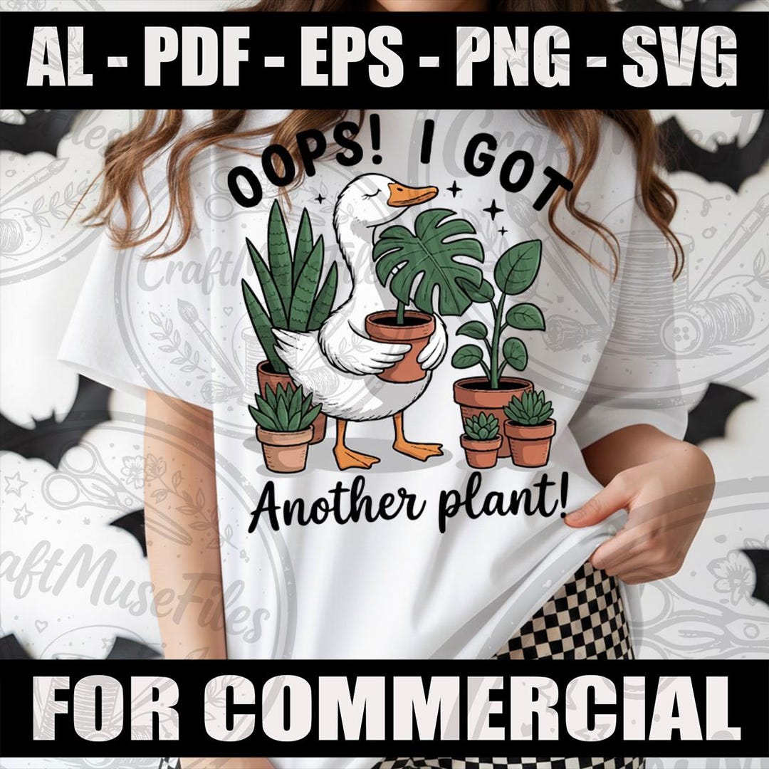 Oops I Got Another Plant Goose PNG, Funny Plant Lover Png, Sarcastic ...
