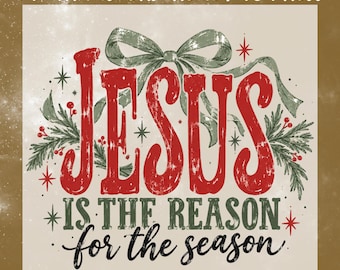 Jesus Is The Reason DTF Transfer, Vintage Coquette Bow Religious Ready To Press, Christian Christmas Heat Transfer