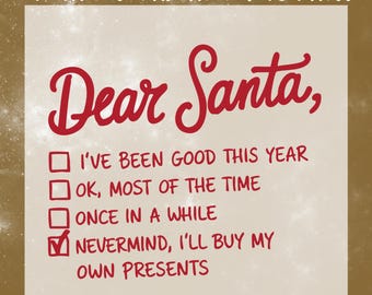 Funny Dear Santa DTF Transfer, Christmas Naughty List Ready To Press, Holiday Shirt Heat Transfer
