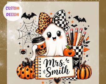 May include: A DTF transfer design featuring a ghost with a leopard and checkered bow, holding a coffee cup. Includes a notepad labeled Mrs. Smith, pumpkins, pencils, a spider web, and bats. Text reads DTF TRANSFERS-READY TO PRESS and CUSTOM DESIGN.