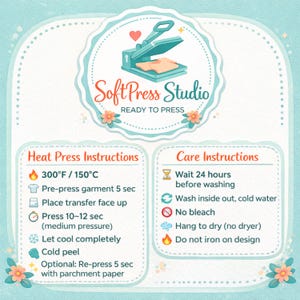 May include: An instructional graphic for SoftPress Studio featuring heat press and care instructions. It lists steps including 300&deg;F temperature, 10-12 second press time, cold peel, and washing guidelines like wait 24 hours and hang to dry.