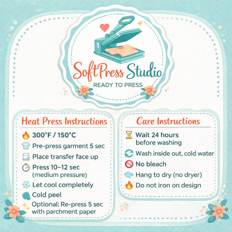 May include: An instructional graphic for SoftPress Studio featuring heat press and care instructions. It lists steps including 300&deg;F temperature, 10-12 second press time, cold peel, and washing guidelines like wait 24 hours and hang to dry.