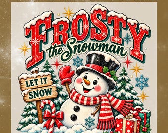 Frosty The Snowman DTF Transfer, Let It Snow Christmas Ready to Press, Cute Winter Holiday Shirt Heat Transfer