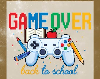 Game Over Back To School DTF Transfer, Video Game Controller Ready To Press, First Day Of School Heat Transfer