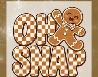 Oh Snap Gingerbread DTF Transfer, Funny Christmas Gingerbread Man Ready To Press, Retro Checkered Holiday Heat Transfer