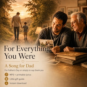 Può includere: Immagine di un prodotto digitale scaricabile con il testo "For Everything You Were, A Song for Dad". L'immagine mostra un uomo e un bambino che camminano su un sentiero e due uomini che guardano una foto. Include MP3, testi stampabili e una guida regalo.