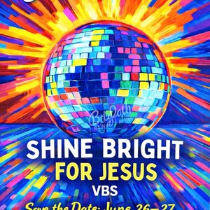 Pode incluir: Arte digital colorida promovendo um evento da Escola Bíblica de Férias. A imagem apresenta uma bola de discoteca com o texto "Save the Date" e "Shine Bright for Jesus". O evento está agendado para 26-27 de junho na Lakeside Baptist Church.