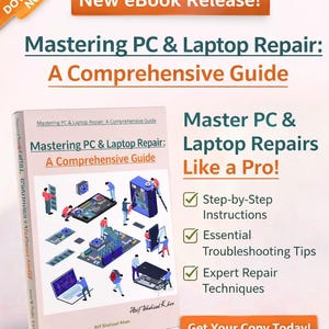 Peut inclure: Couverture de livre intitulée "Mastering PC & Laptop Repair: A Comprehensive Guide" avec des illustrations de réparation d'ordinateurs. La couverture comprend également le texte "New eBook Release!" et "Master PC & Laptop Repairs Like a Pro!"