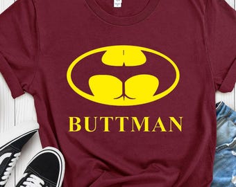 Camiseta Buttman, regalo sarcástico, camiseta gráfica divertida, humor desquiciado, humor negro, camisetas inapropiadas para mujeres, camiseta de humor para adultos, diseño de parodia atrevida