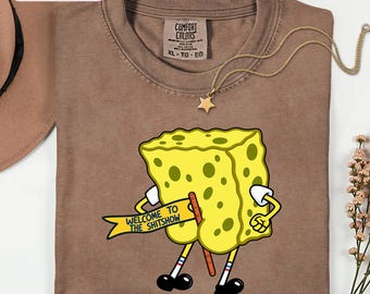 Welcome To The Shitshow Shirt, Funny Sarcastic Sponge Tee, Adult Humor Cartoon Graphic, Sassy Meme Tshirt, Gag Gift For Best Friend